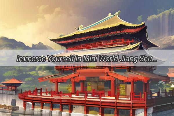 Immerse Yourself in Mini World Jiang Shus Timeless Chinese Architecture Wonders